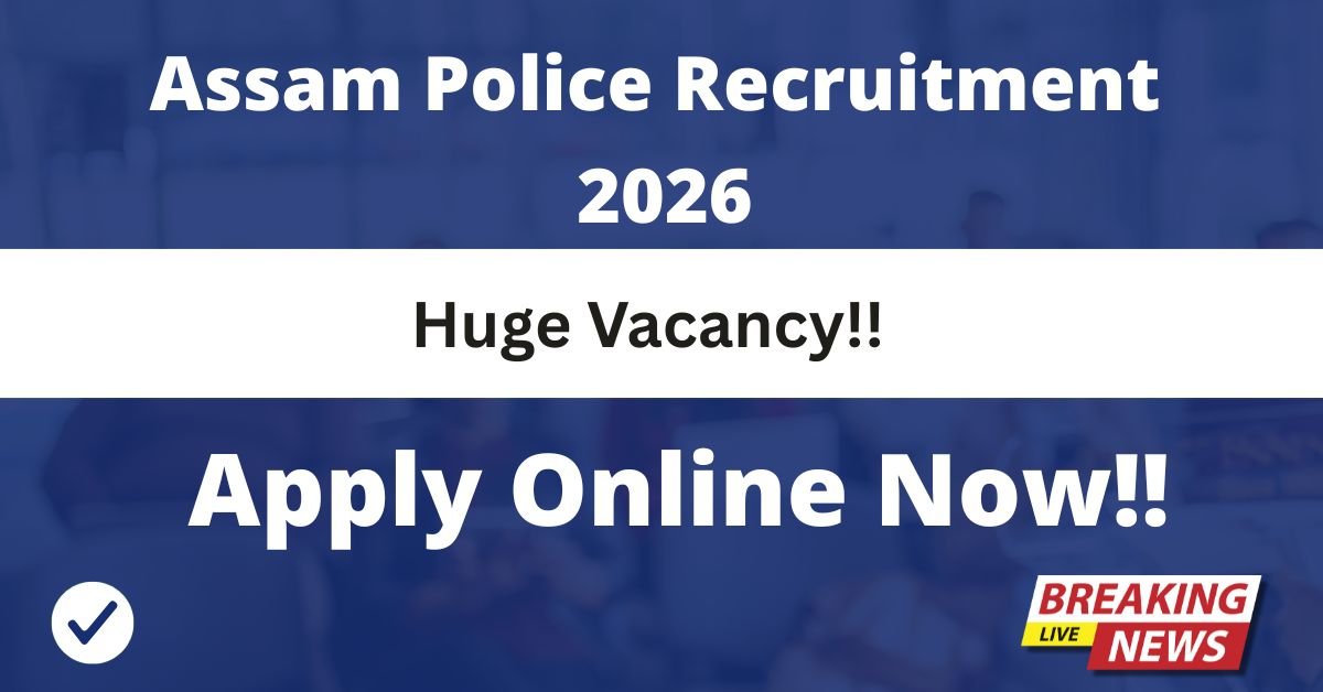 Assam Police Recruitment 2026
