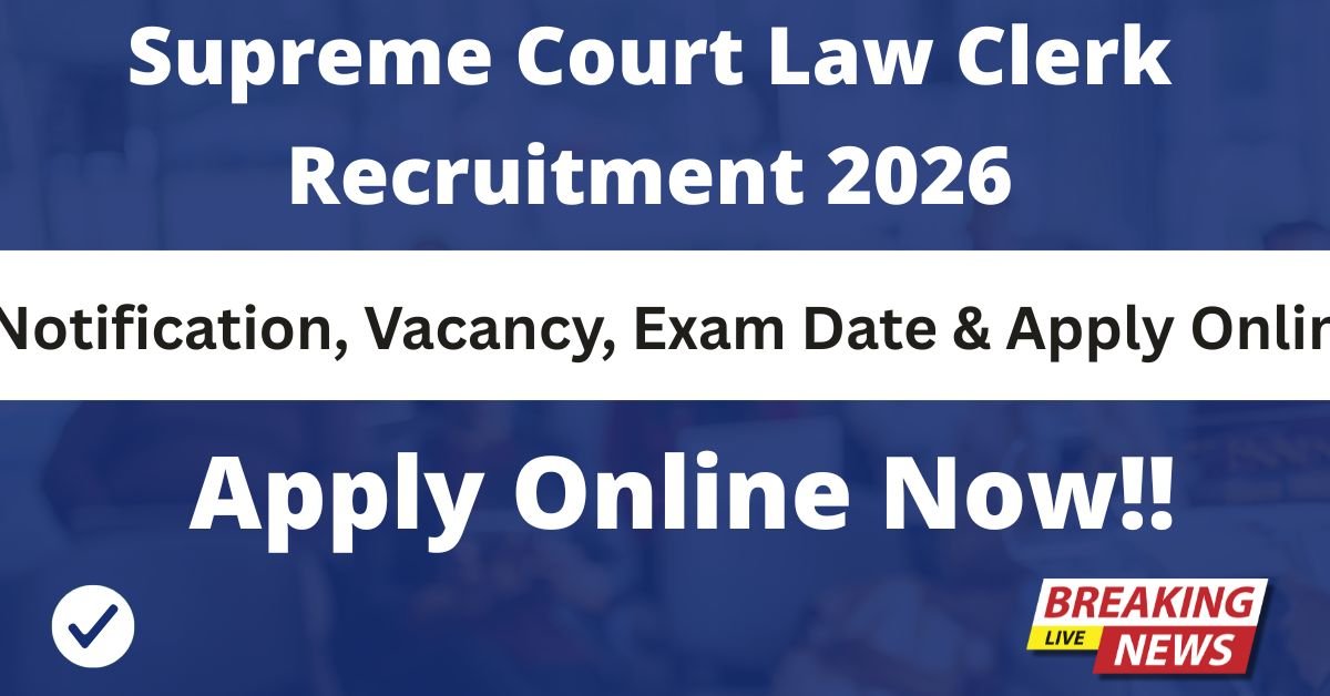 Supreme Court Law Clerk Recruitment 2026