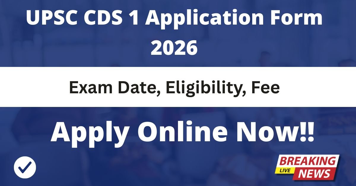 UPSC CDS 1 Application Form 2026
