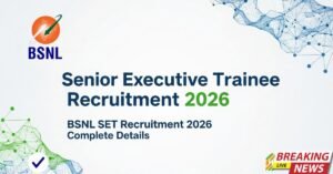 BSNL Senior Executive Trainee Recruitment 2026
